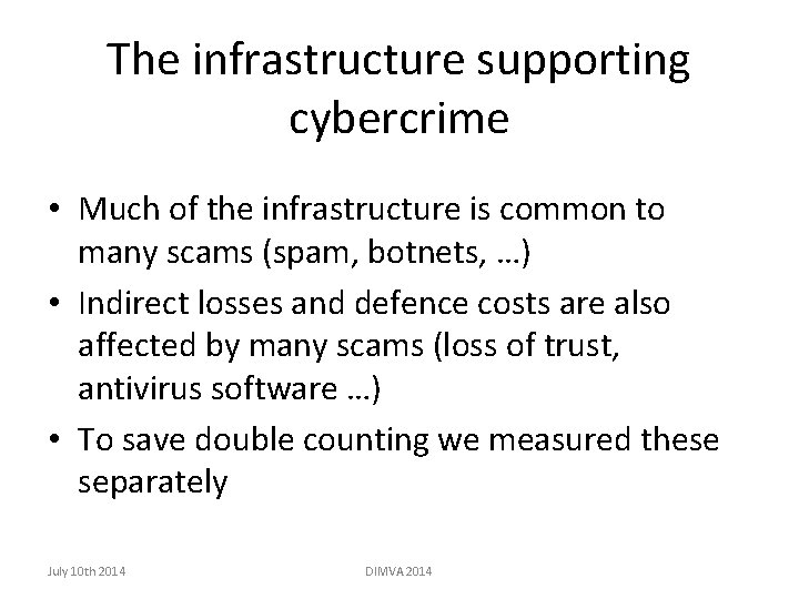 The infrastructure supporting cybercrime • Much of the infrastructure is common to many scams