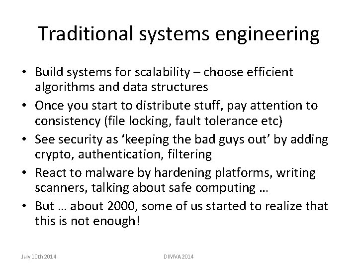 Traditional systems engineering • Build systems for scalability – choose efficient algorithms and data