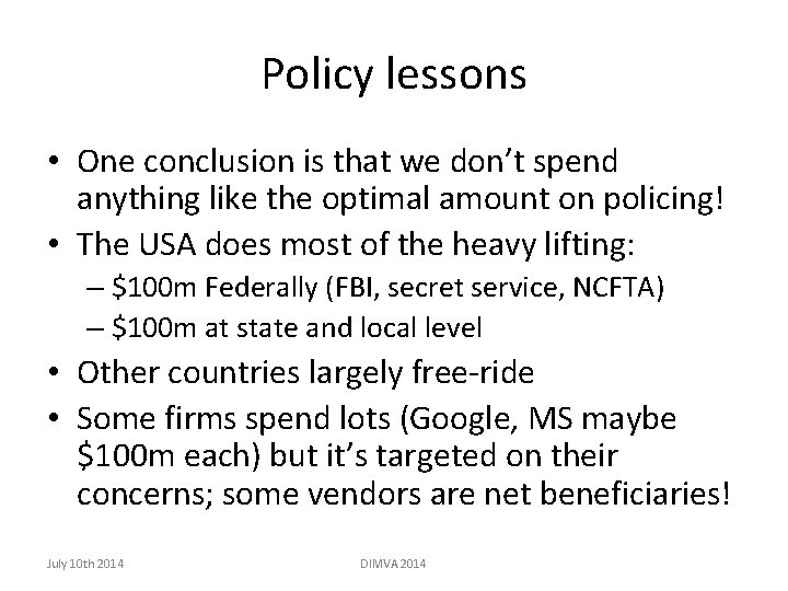Policy lessons • One conclusion is that we don’t spend anything like the optimal