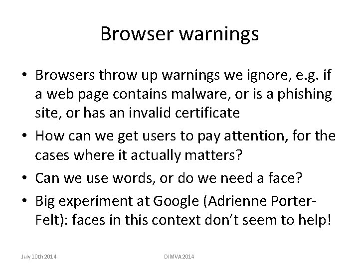 Browser warnings • Browsers throw up warnings we ignore, e. g. if a web