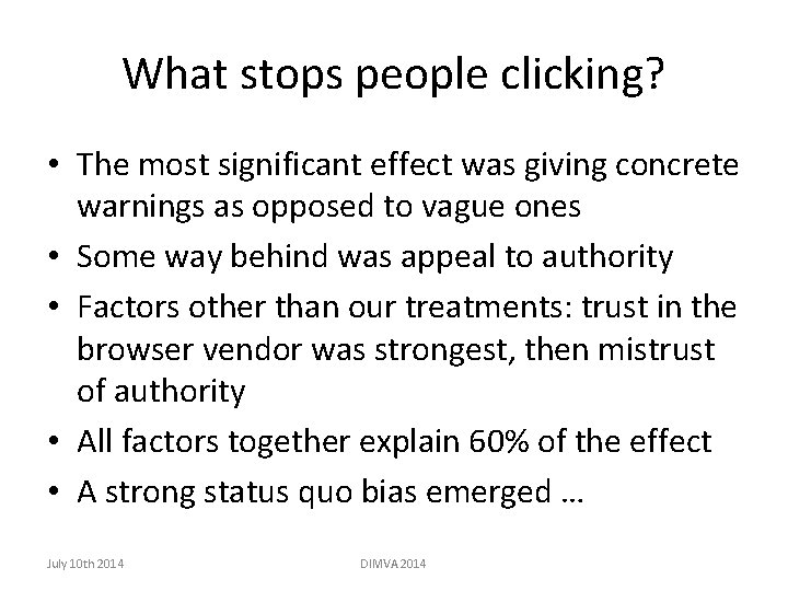 What stops people clicking? • The most significant effect was giving concrete warnings as