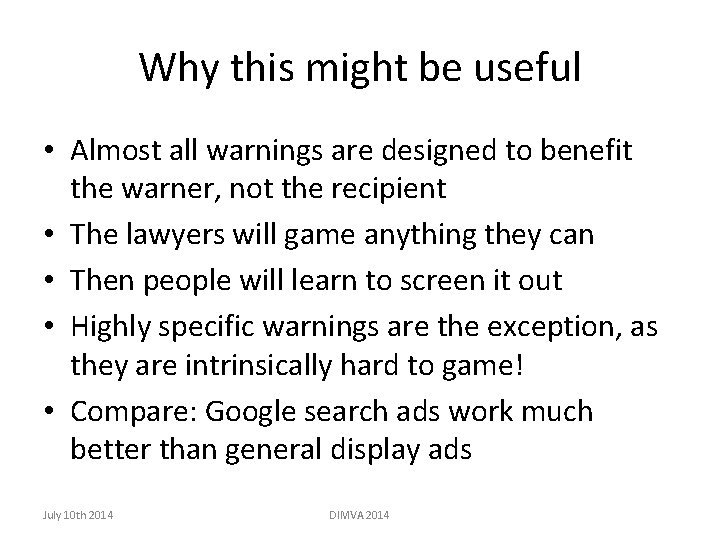 Why this might be useful • Almost all warnings are designed to benefit the