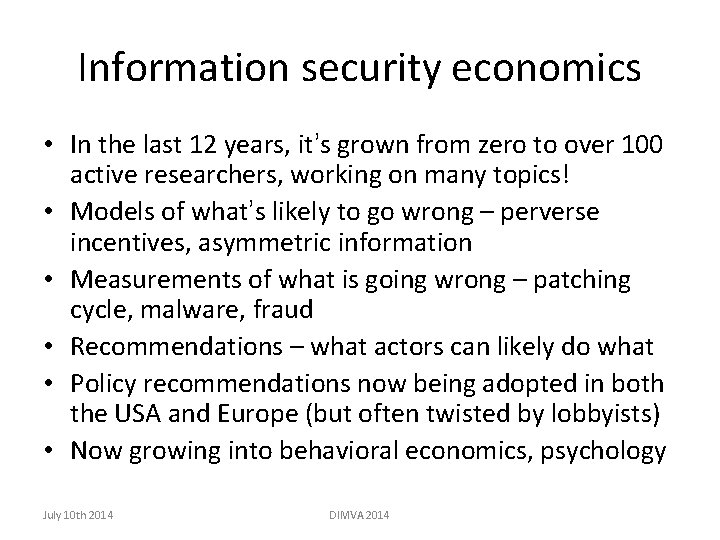 Information security economics • In the last 12 years, it’s grown from zero to