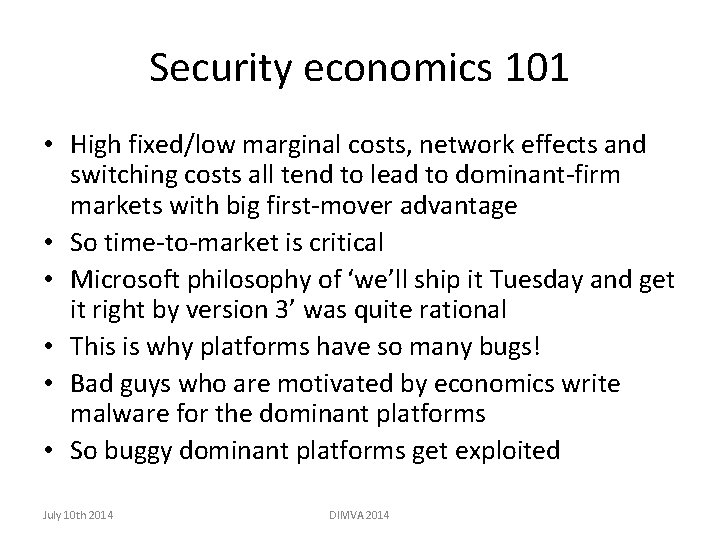 Security economics 101 • High fixed/low marginal costs, network effects and switching costs all