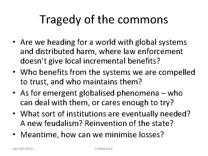 Tragedy of the commons • Are we heading for a world with global systems