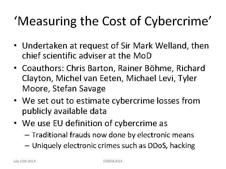 ‘Measuring the Cost of Cybercrime’ • Undertaken at request of Sir Mark Welland, then