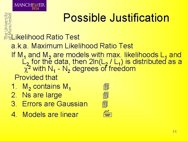 Possible Justification Likelihood Ratio Test a. k. a. Maximum Likelihood Ratio Test If M