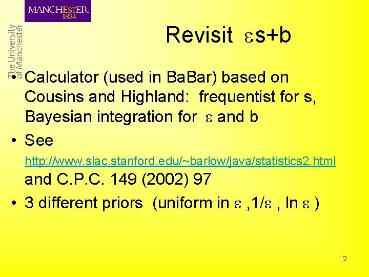 Revisit s+b • Calculator (used in Ba. Bar) based on Cousins and Highland: frequentist