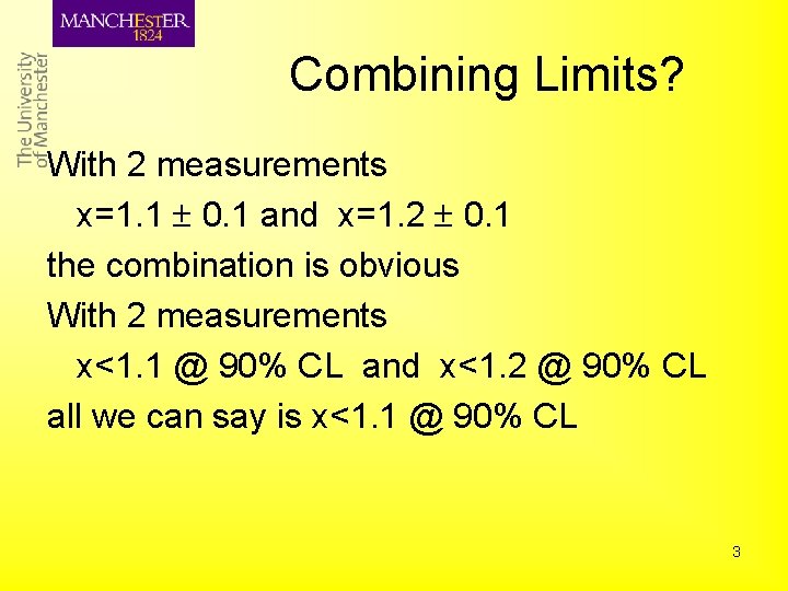 Combining Limits? With 2 measurements x=1. 1 0. 1 and x=1. 2 0. 1