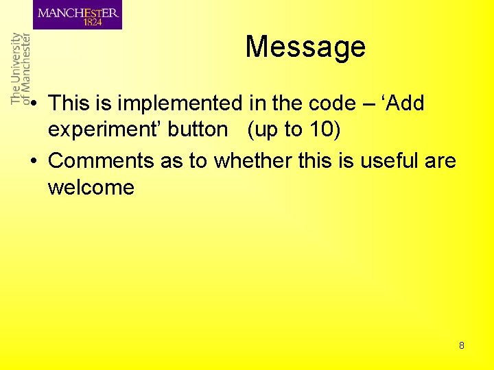 Message • This is implemented in the code – ‘Add experiment’ button (up to