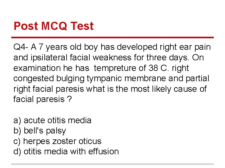 Post MCQ Test Q 4 - A 7 years old boy has developed right