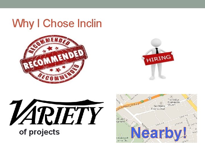 Why I Chose Inclin of projects Nearby! 