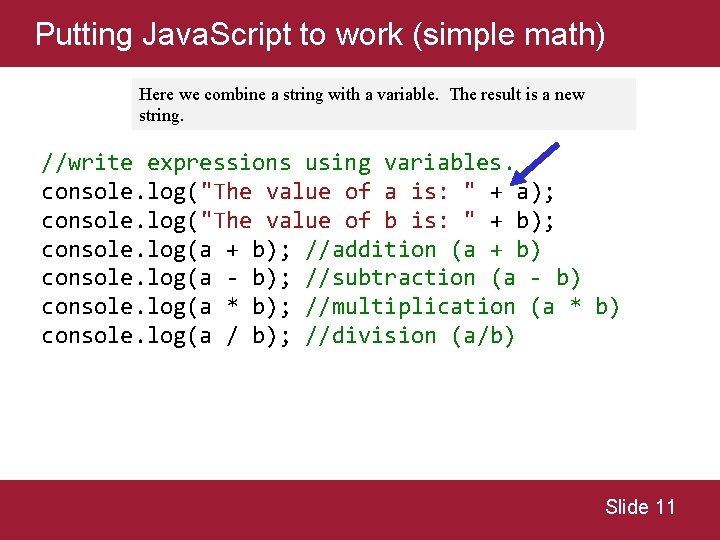Putting Java. Script to work (simple math) Here we combine a string with a Putting Java. Script to work (simple math) Here we combine a string with a