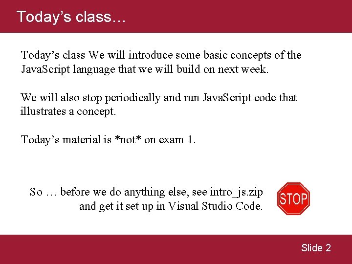 Today’s class… Today’s class We will introduce some basic concepts of the Java. Script Today’s class… Today’s class We will introduce some basic concepts of the Java. Script