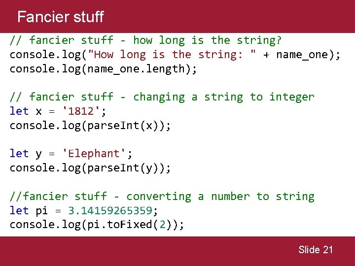 Fancier stuff // fancier stuff - how long is the string? console. log("How long Fancier stuff // fancier stuff - how long is the string? console. log("How long