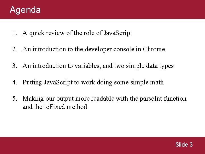 Agenda 1. A quick review of the role of Java. Script 2. An introduction Agenda 1. A quick review of the role of Java. Script 2. An introduction