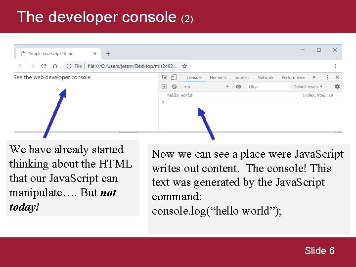 The developer console (2) We have already started thinking about the HTML that our The developer console (2) We have already started thinking about the HTML that our