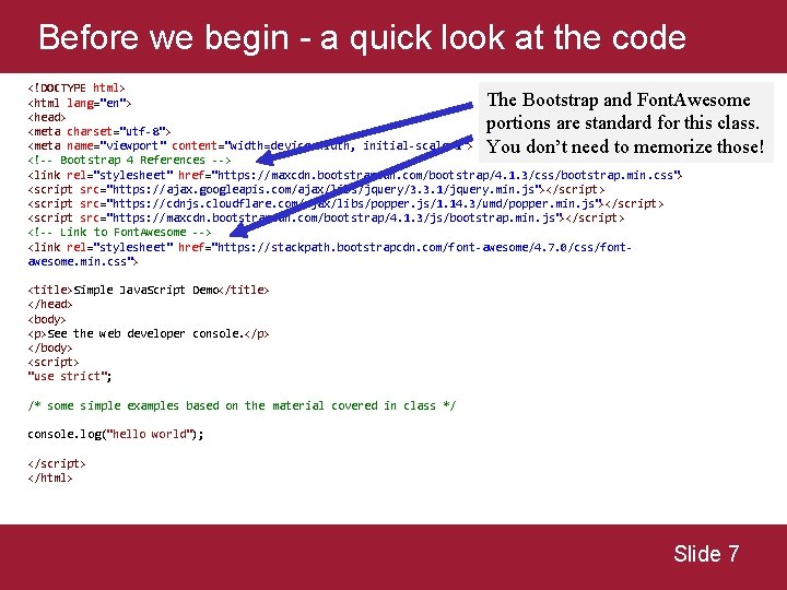 Before we begin - a quick look at the code <!DOCTYPE html> <html lang="en"> Before we begin - a quick look at the code <!DOCTYPE html> <html lang="en">