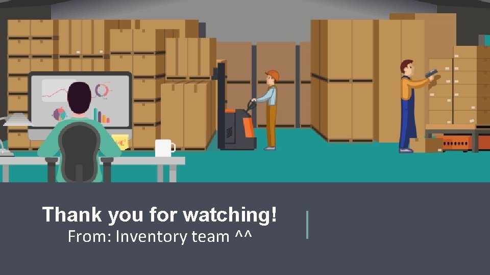Thank you for watching! From: Inventory team ^^ 
