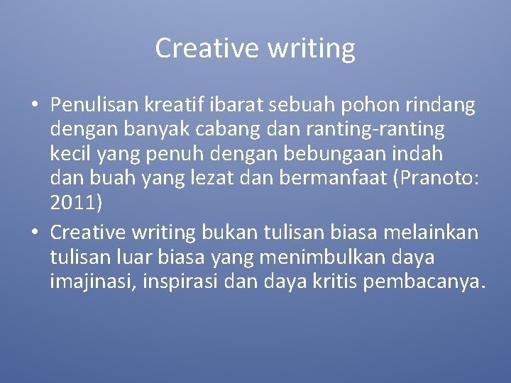 Creative writing • Penulisan kreatif ibarat sebuah pohon rindang dengan banyak cabang dan ranting-ranting