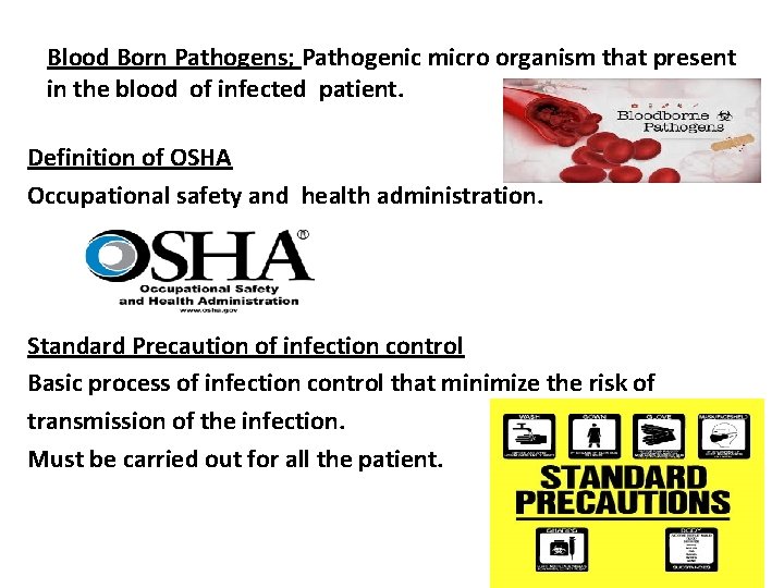 Blood Born Pathogens; Pathogenic micro organism that present in the blood of infected patient.