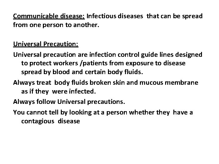 Communicable disease; Infectious diseases that can be spread from one person to another. Universal