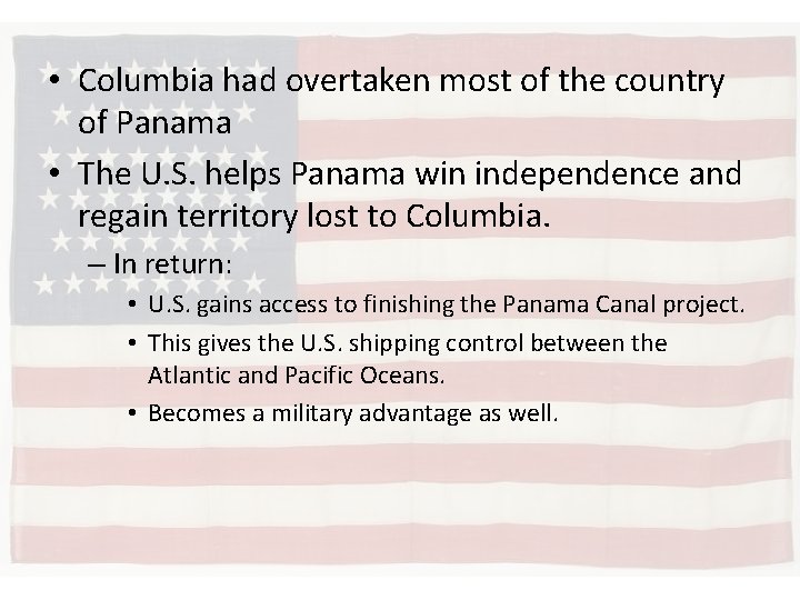  • Columbia had overtaken most of the country of Panama • The U.