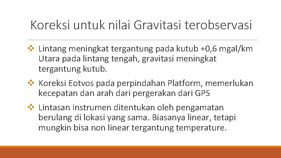 Koreksi untuk nilai Gravitasi terobservasi v Lintang meningkat tergantung pada kutub +0, 6 mgal/km