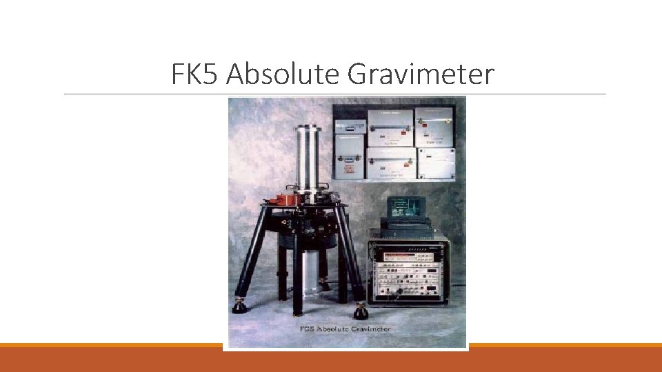 FK 5 Absolute Gravimeter 