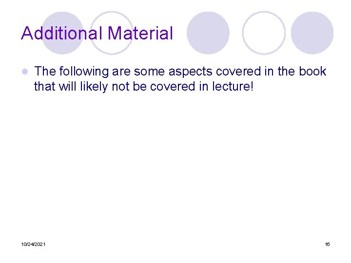 Additional Material l The following are some aspects covered in the book that will