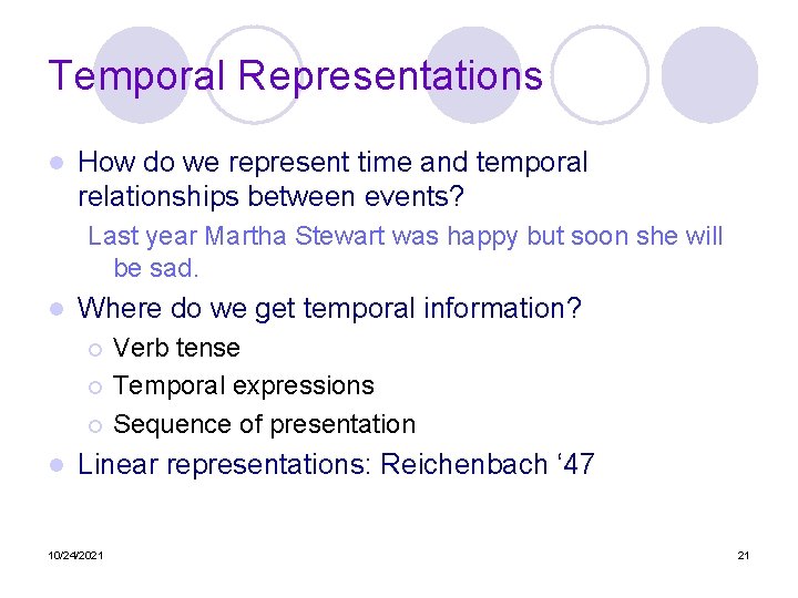 Temporal Representations l How do we represent time and temporal relationships between events? Last