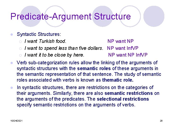 Predicate-Argument Structure l Syntactic Structures: ¡ I want Turkish food. NP want NP ¡