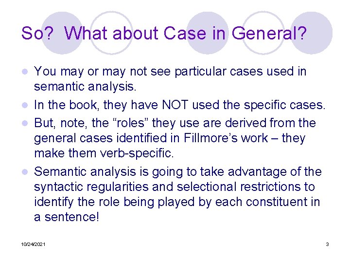 So? What about Case in General? You may or may not see particular cases