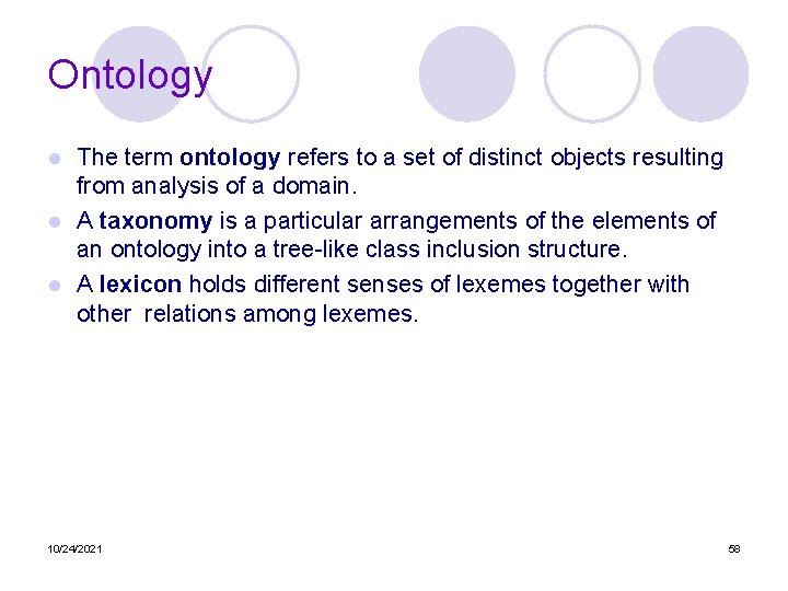 Ontology The term ontology refers to a set of distinct objects resulting from analysis