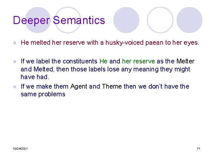 Deeper Semantics l He melted her reserve with a husky-voiced paean to her eyes.