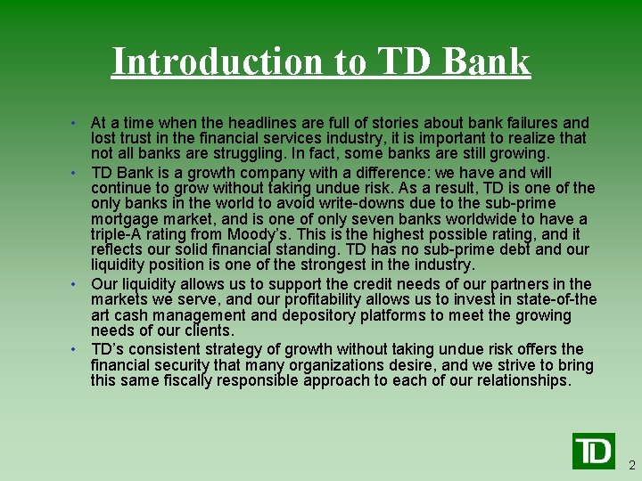 Introduction to TD Bank • At a time when the headlines are full of