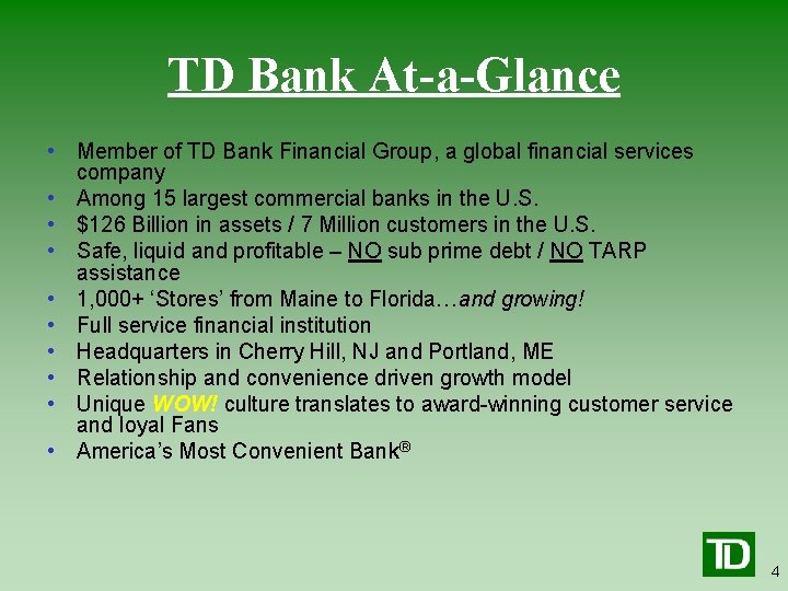 TD Bank At-a-Glance • Member of TD Bank Financial Group, a global financial services