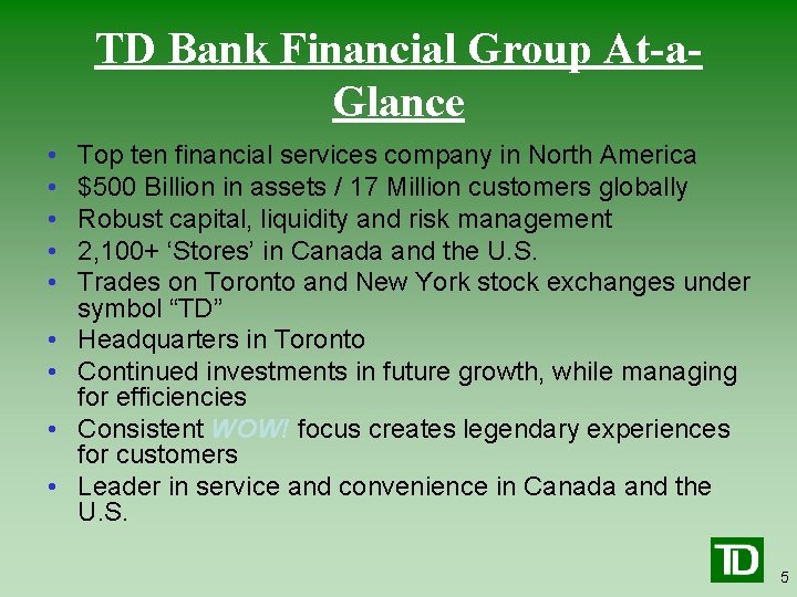 TD Bank Financial Group At-a. Glance • • • Top ten financial services company