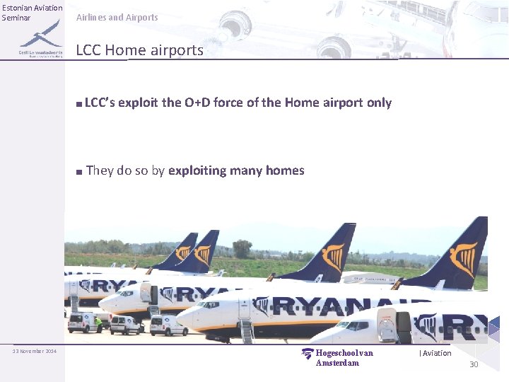 Estonian Aviation Seminar Airlines and Airports LCC Home airports ■ LCC’s exploit the O+D