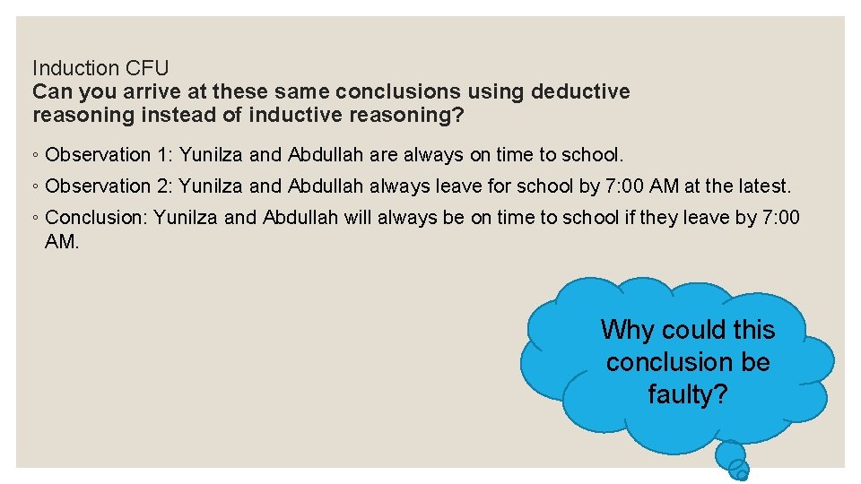 Induction CFU Can you arrive at these same conclusions using deductive reasoning instead of