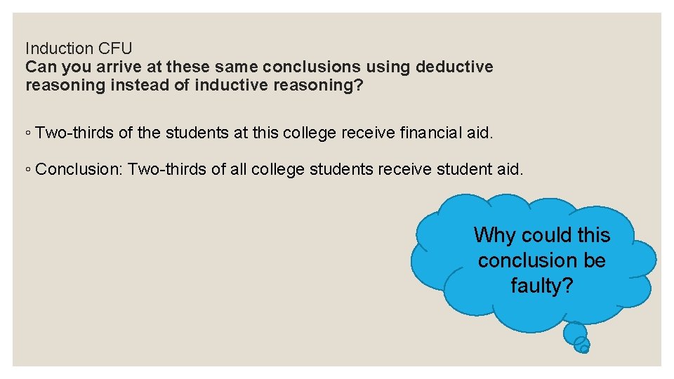 Induction CFU Can you arrive at these same conclusions using deductive reasoning instead of