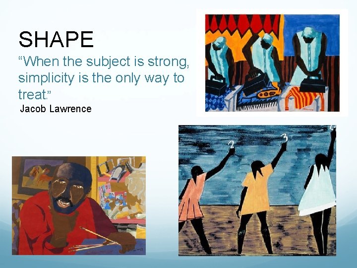 SHAPE “When the subject is strong, simplicity is the only way to treat ”