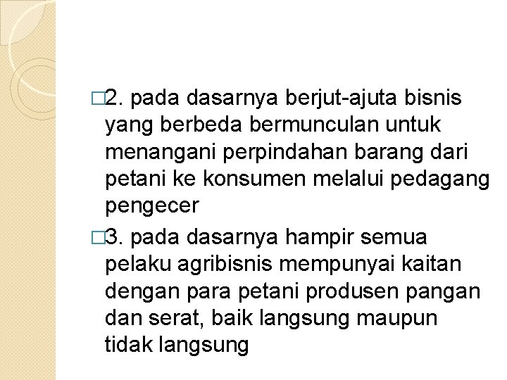 � 2. pada dasarnya berjut-ajuta bisnis yang berbeda bermunculan untuk menangani perpindahan barang dari