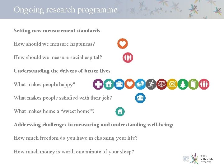 Ongoing research programme Setting new measurement standards How should we measure happiness? How should