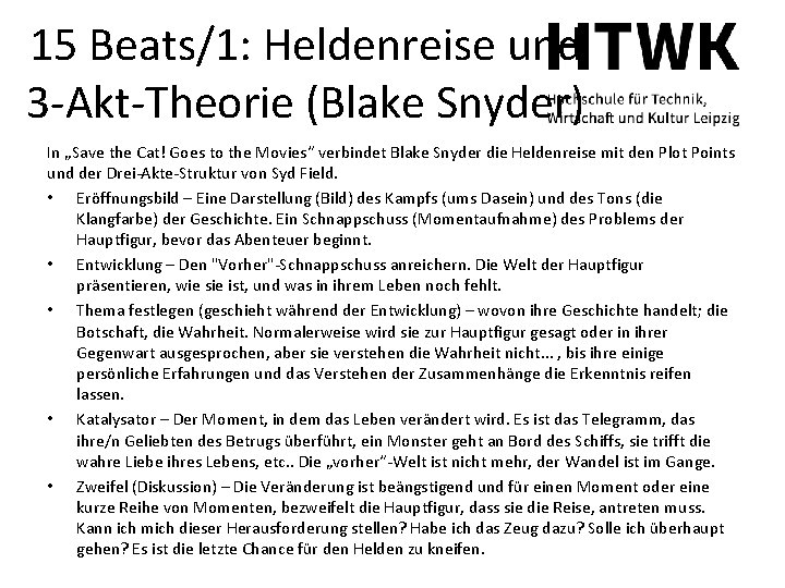 15 Beats/1: Heldenreise und 3 -Akt-Theorie (Blake Snyder) In „Save the Cat! Goes to
