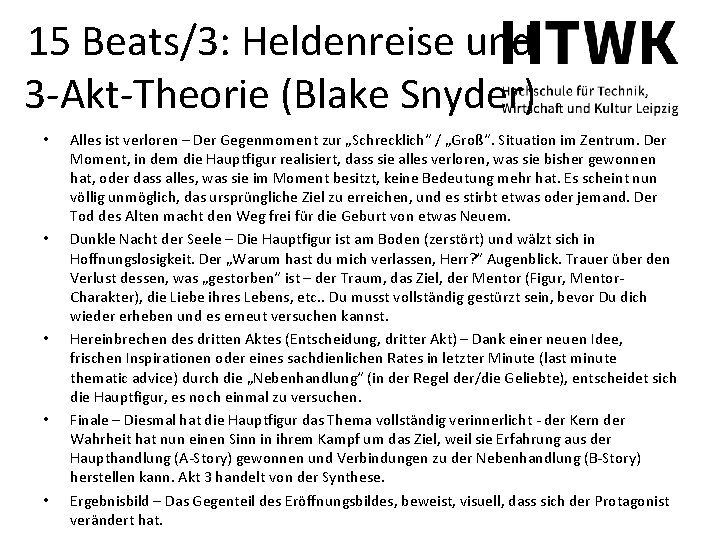 15 Beats/3: Heldenreise und 3 -Akt-Theorie (Blake Snyder) • • • Alles ist verloren