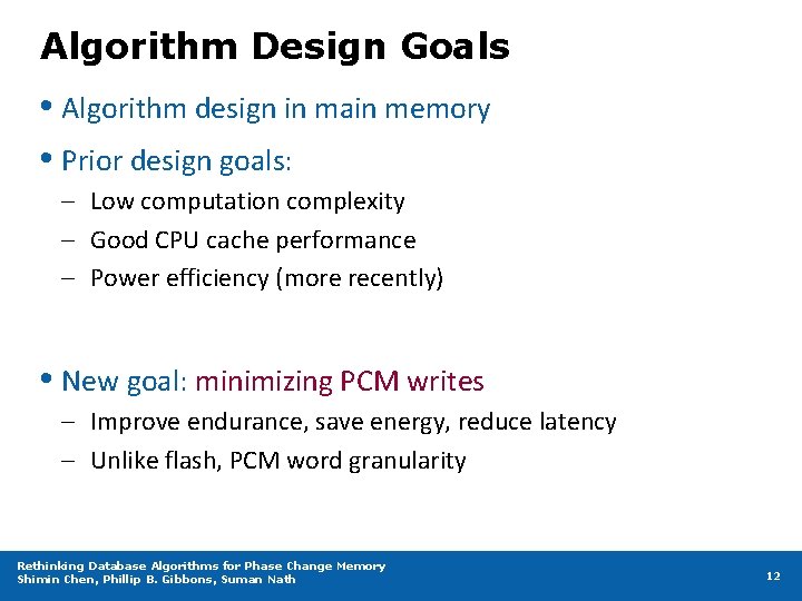 Algorithm Design Goals • Algorithm design in main memory • Prior design goals: –