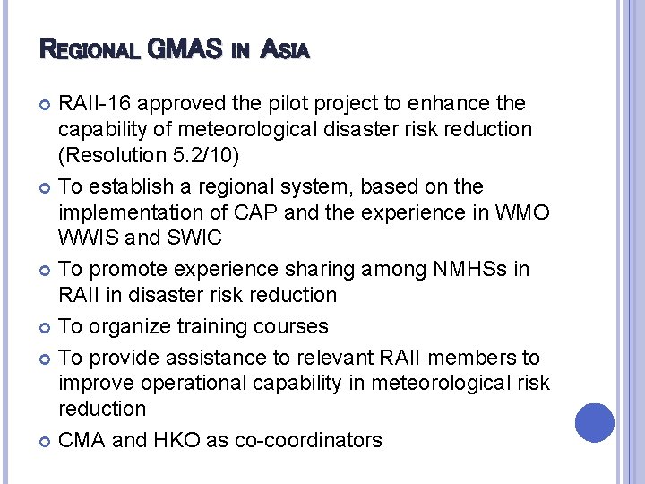 REGIONAL GMAS IN ASIA RAII-16 approved the pilot project to enhance the capability of