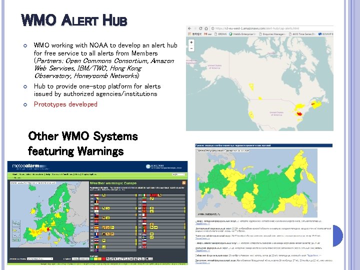 WMO ALERT HUB WMO working with NOAA to develop an alert hub for free