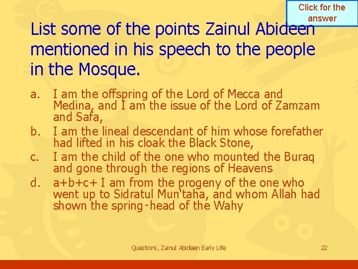 Click for the answer List some of the points Zainul Abideen mentioned in his Click for the answer List some of the points Zainul Abideen mentioned in his